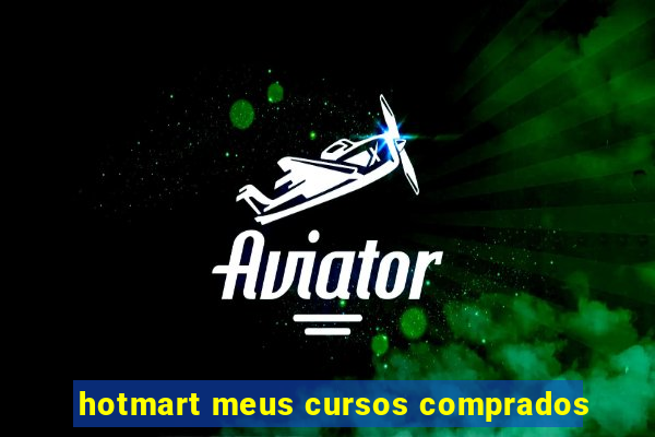 hotmart meus cursos comprados